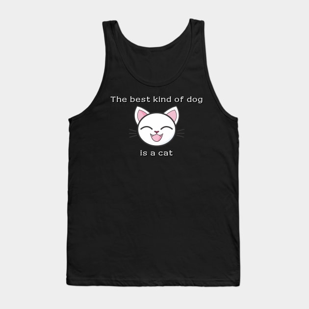 The best kind of dog is a cat Tank Top by Meow Meow Designs